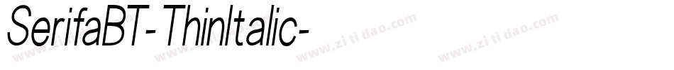 SerifaBT-ThinItalic字体转换