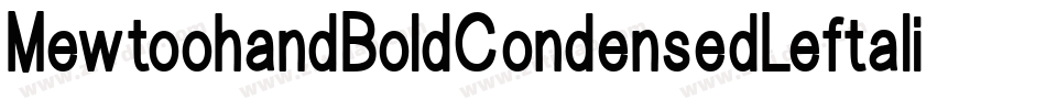 MewtoohandBoldCondensedLeftalic-GMWZ字体转换