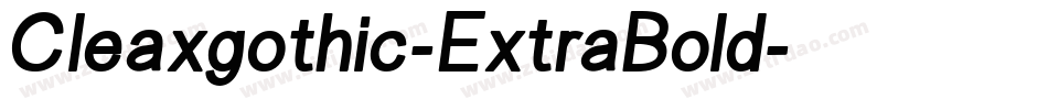 Cleaxgothic-ExtraBold字体转换