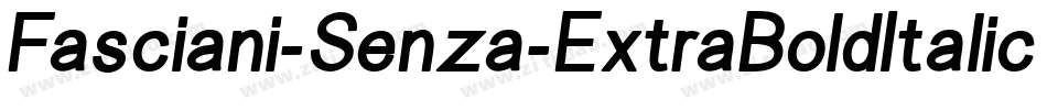 Fasciani-Senza-ExtraBoldItalic字体转换