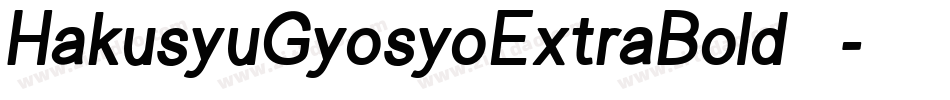 HakusyuGyosyoExtraBold转换器字体转换