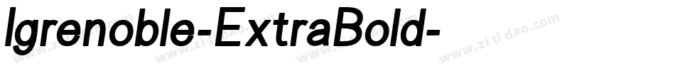 Igrenoble-ExtraBold字体转换