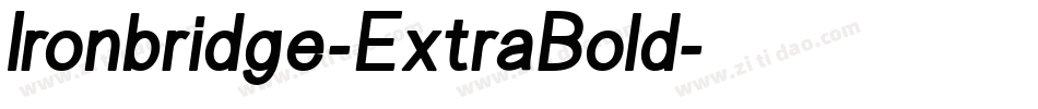 Ironbridge-ExtraBold字体转换 Ironbridge-ExtraBold字体转换