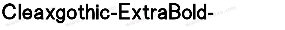 Cleaxgothic-ExtraBold字体转换