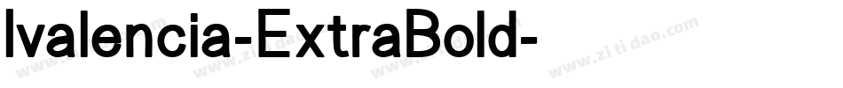 Ivalencia-ExtraBold字体转换