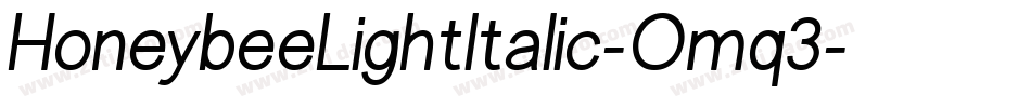 HoneybeeLightItalic-Omq3字体转换
