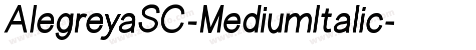 AlegreyaSC-MediumItalic字体转换