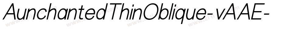 AunchantedThinOblique-vAAE字体转换