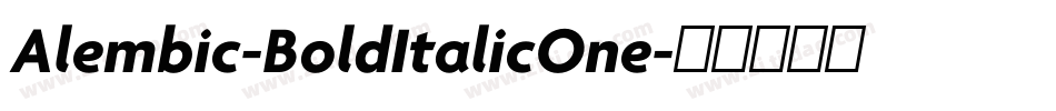 Alembic-BoldItalicOne字体转换 Alembic-BoldItalicOne字体转换