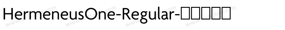 HermeneusOne-Regular字体转换