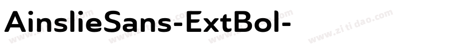 AinslieSans-ExtBol字体转换 AinslieSans-ExtBol字体转换