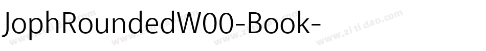 JophRoundedW00-Book字体转换 JophRoundedW00-Book字体转换