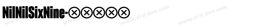NilNilSixNine字体转换