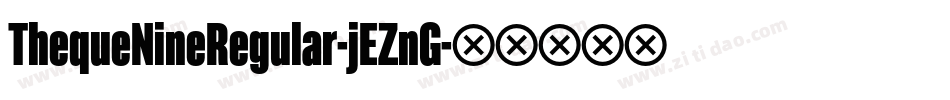 ThequeNineRegular-jEZnG字体转换
