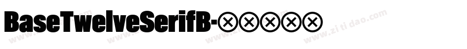 BaseTwelveSerifB字体转换