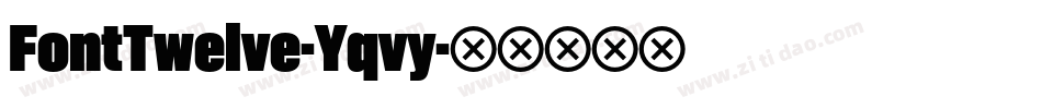 FontTwelve-Yqvy字体转换
