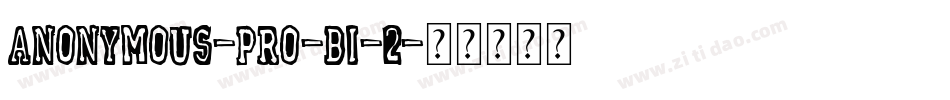 Anonymous-Pro-BI-2字体转换