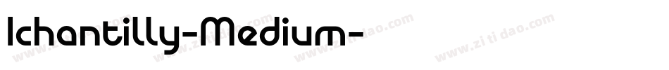 Ichantilly-Medium字体转换