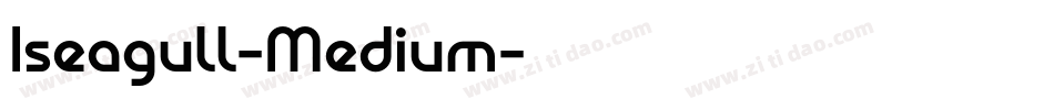 Iseagull-Medium字体转换 Iseagull-Medium字体转换
