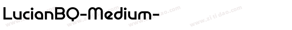 LucianBQ-Medium字体转换 LucianBQ-Medium字体转换