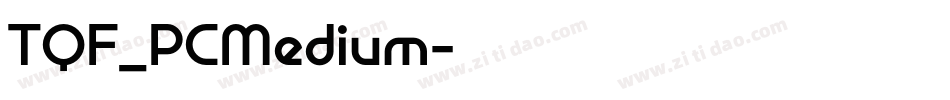 TQF_PCMedium字体转换 TQF_PCMedium字体转换