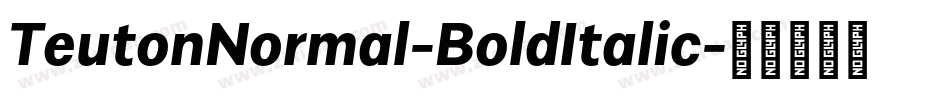 TeutonNormal-BoldItalic字体转换