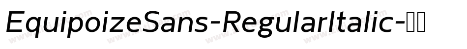 EquipoizeSans-RegularItalic字体转换