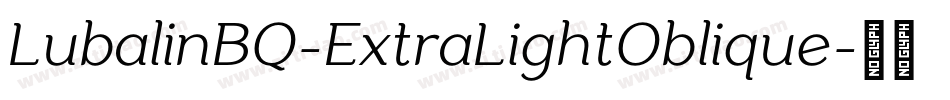 LubalinBQ-ExtraLightOblique字体转换