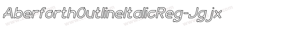 AberforthOutlineItalicReg-Jgjx字体转换