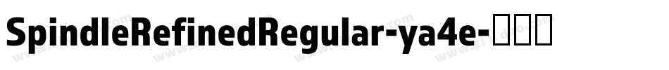 SpindleRefinedRegular-ya4e字体转换