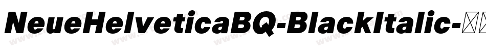 NeueHelveticaBQ-BlackItalic字体转换