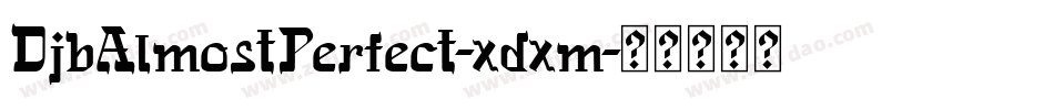 DjbAlmostPerfect-xdxm字体转换
