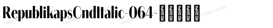 RepublikapsCndItalic-064字体转换