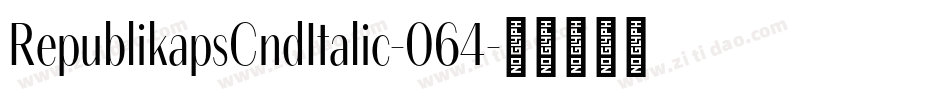RepublikapsCndItalic-064字体转换