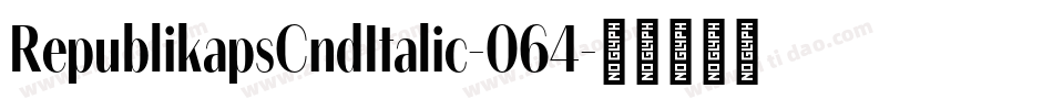 RepublikapsCndItalic-064字体转换