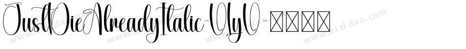 JustDieAlreadyItalic-VLyV字体转换