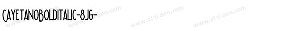 CayetanoBoldItalic-8jg字体转换