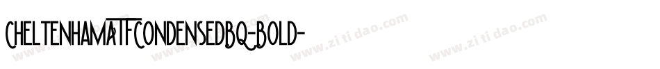CheltenhamATFCondensedBQ-Bold字体转换