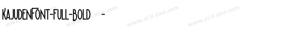 KajudenFont-full-Bold转换器字体转换