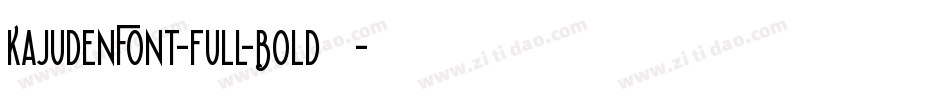 KajudenFont-full-Bold转换器字体转换
