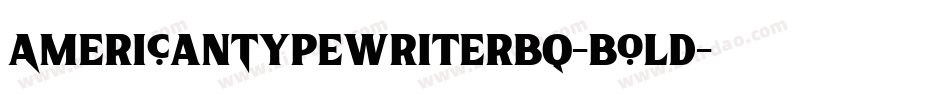 AmericanTypewriterBQ-Bold字体转换