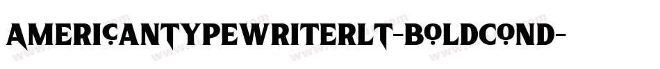 AmericanTypewriterLT-BoldCond字体转换