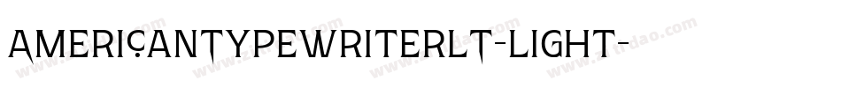 AmericanTypewriterLT-Light字体转换