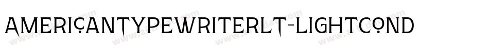 AmericanTypewriterLT-LightCond字体转换