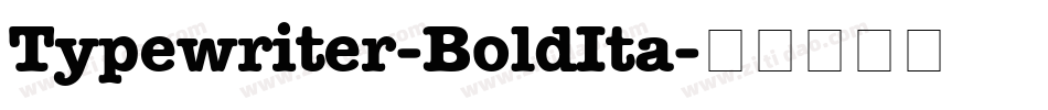 Typewriter-BoldIta字体转换