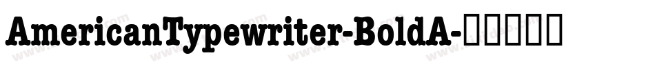 AmericanTypewriter-BoldA字体转换