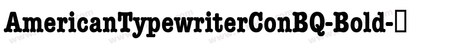 AmericanTypewriterConBQ-Bold字体转换