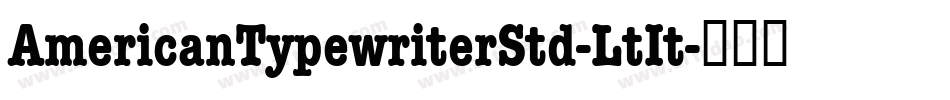 AmericanTypewriterStd-LtIt字体转换
