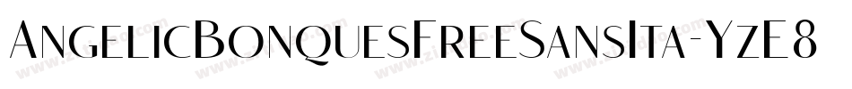 AngelicBonquesFreeSansIta-YzE8v字体转换
