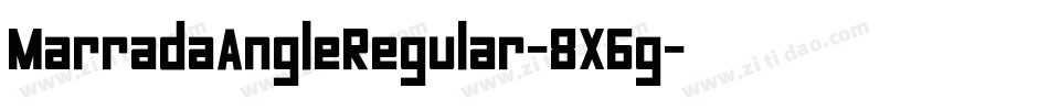 MarradaAngleRegular-8X6g字体转换